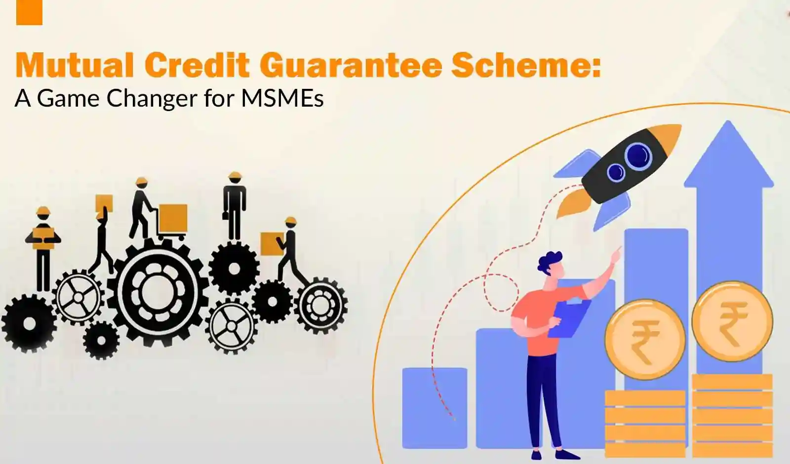 Mutual Credit Guarantee Scheme: A Game Changer for MSMEs Revolutionizing MSME Growth