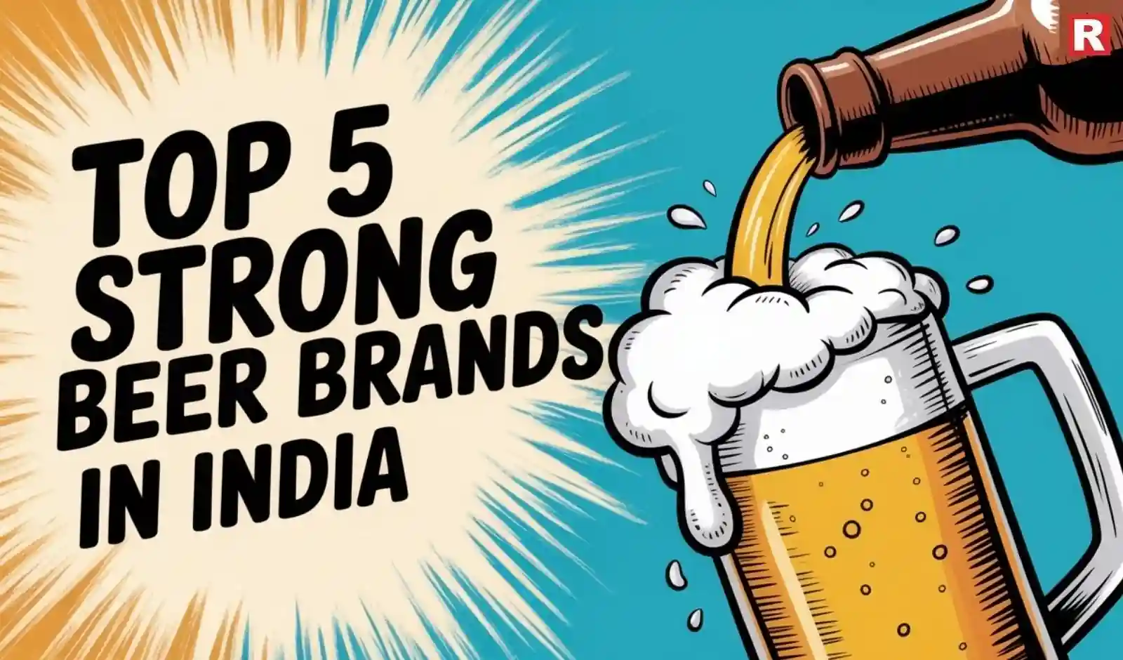 Top 5 Strong Beer Brands in India: Bold Brews for the Bold Drinker