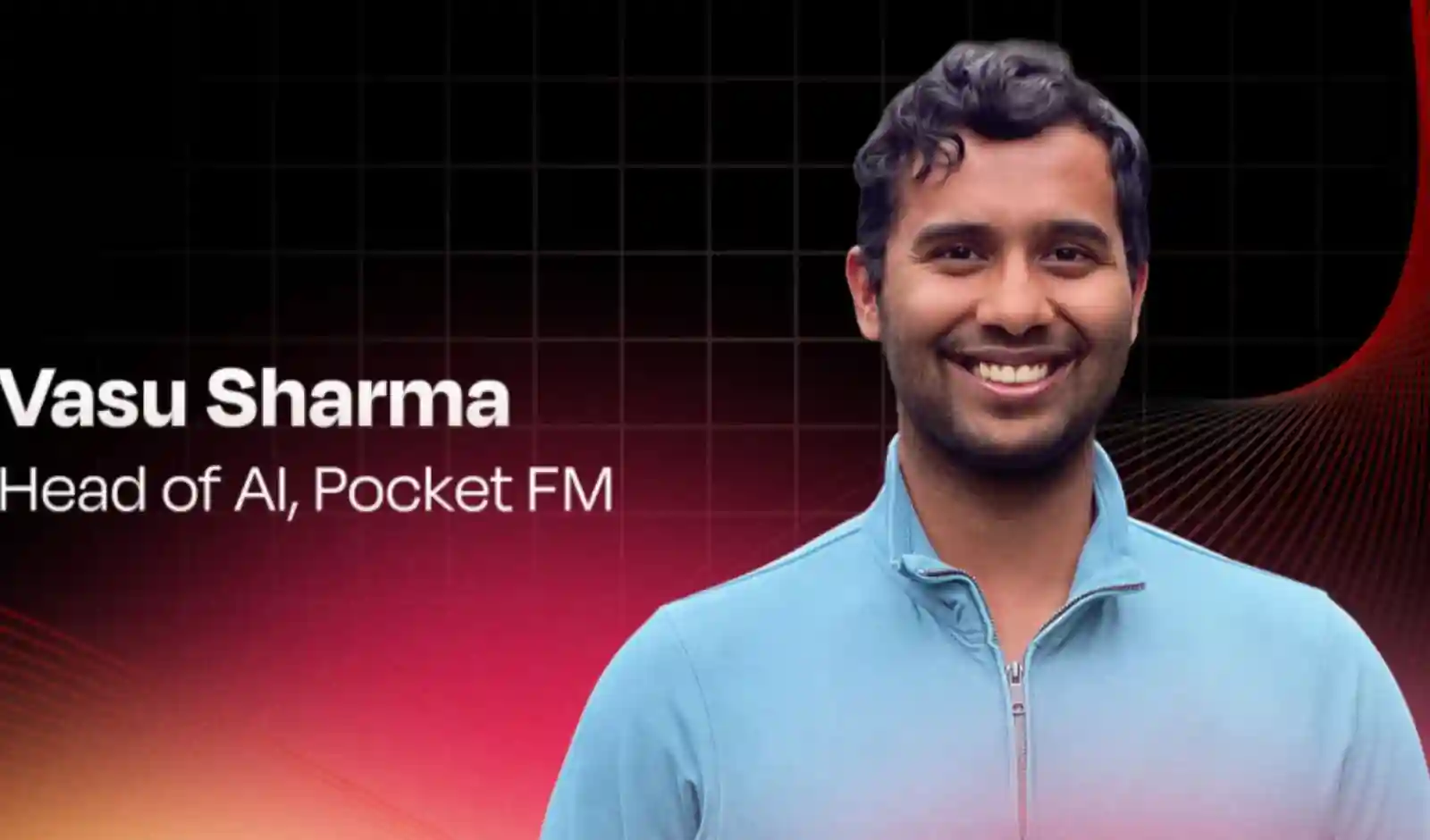 Pocket FM ने पूर्व मेटा एआई वैज्ञानिक वासु शर्मा को हेड ऑफ एआई नियुक्त किया