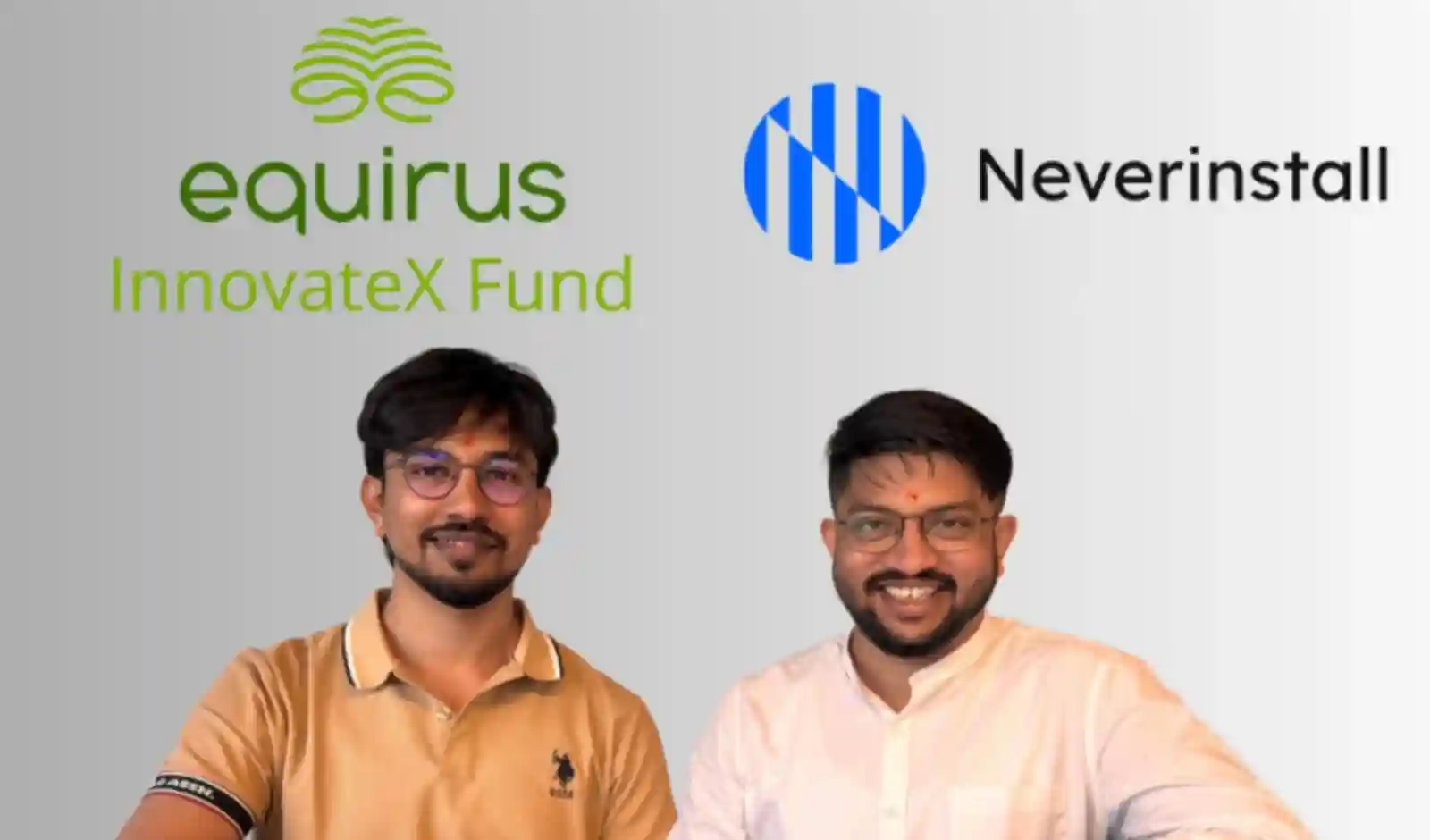 Equirus InnovateX Fund ने Neverinstall के सीड फंडिंग राउंड में किया निवेश