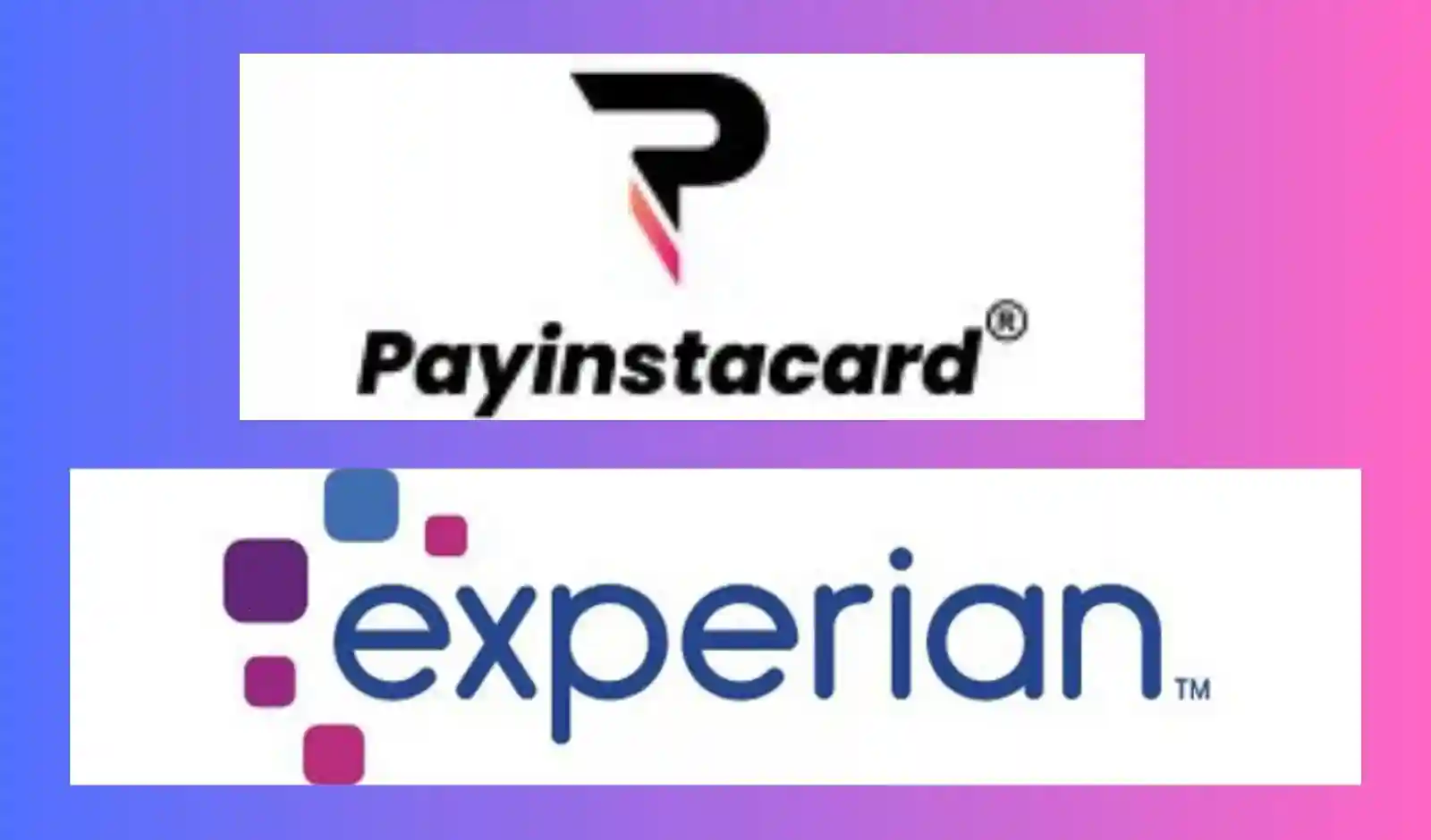 Payinstacard and Experian India Partner: Users to Get Free Credit Reports, Alerts & Financial Education