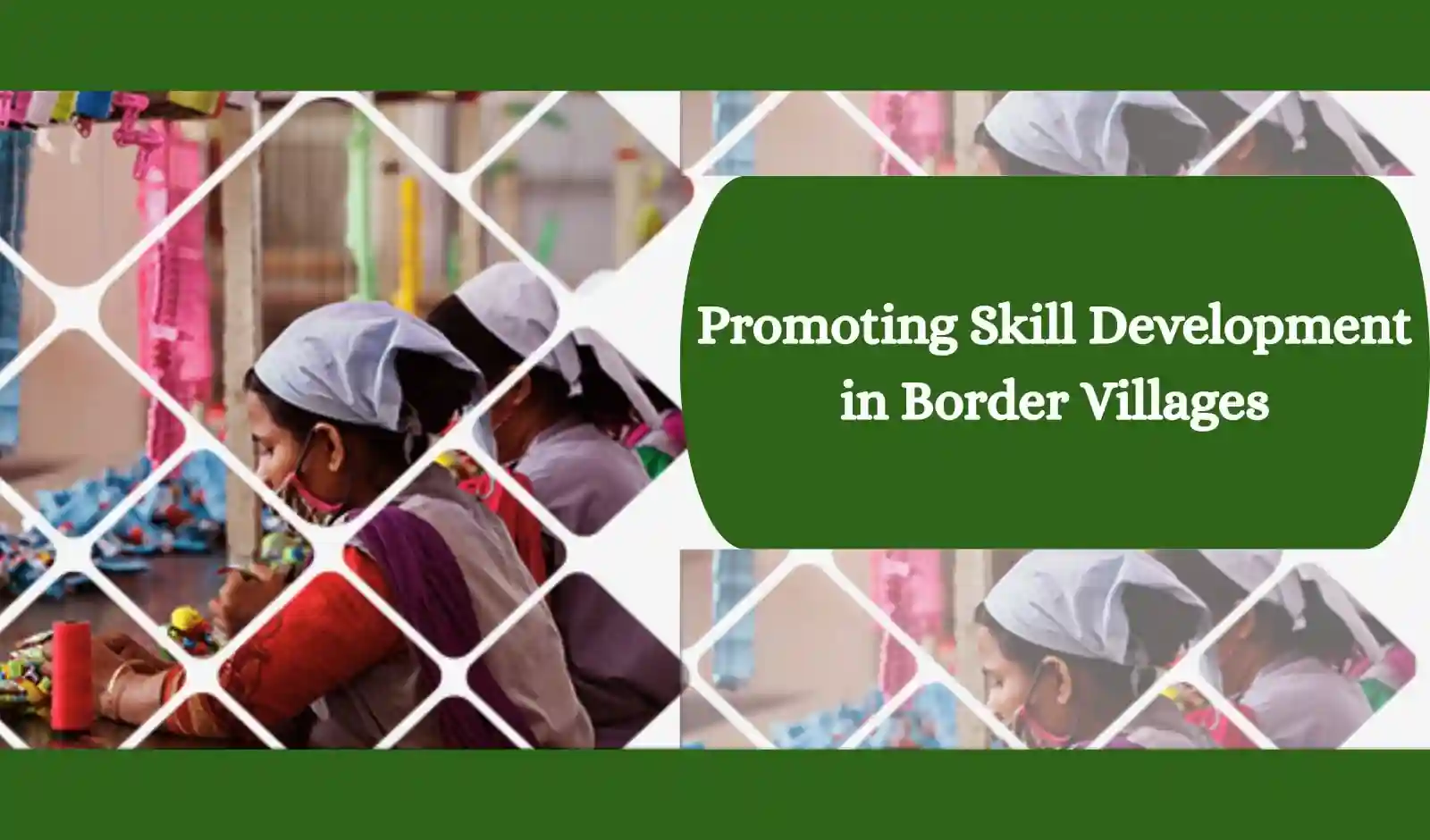Promoting Skill Development in Border Villages: A Major Government Initiative