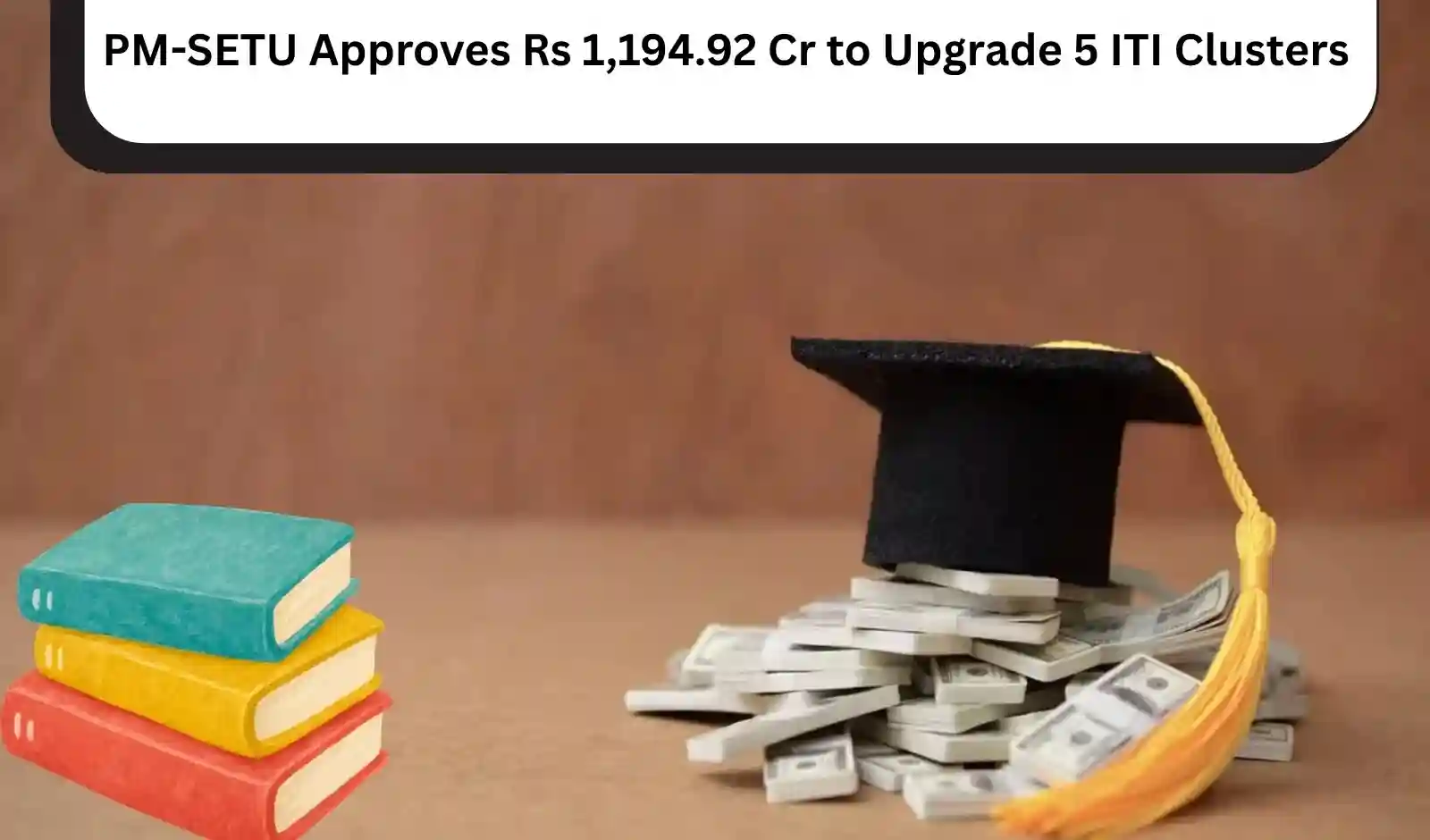 Industry-Based Training in ITIs to Get a Boost, Rs 1,194.92 Crore Approved for 5 Clusters Under PM-SETU